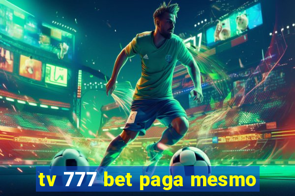 tv 777 bet paga mesmo